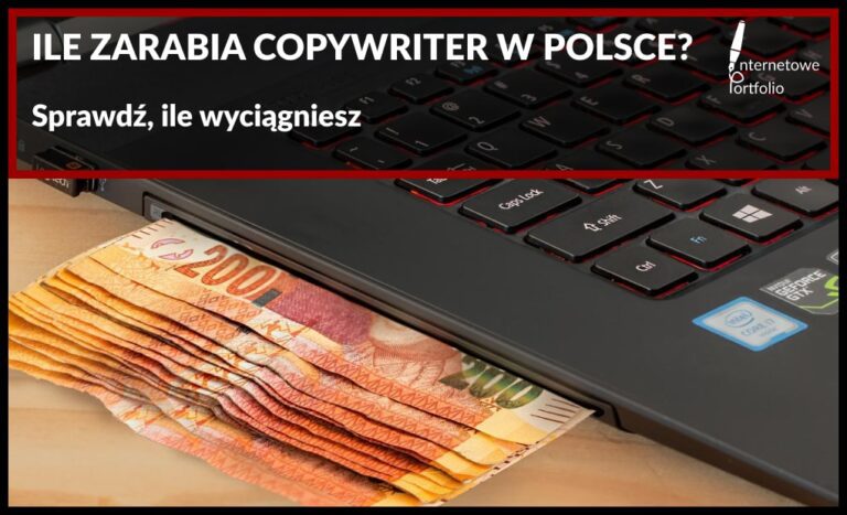 Ile zarabia copywriter w Polsce? Sprawdź, ile wyciągniesz
