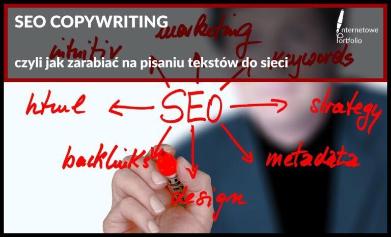 SEO Copywriting – czyli jak zarabiać na pisaniu tekstów do sieci