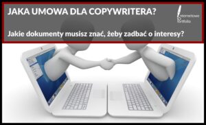 Jaka umowa dla copywritera? Umowa w copywritingu