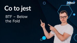 BTF (Below the Fold) – Jak Wykorzystać? SEO i Strategie!