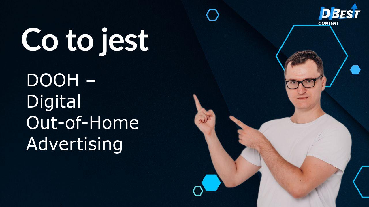 DOOH (Digital Out-of-Home): Jak Zwiększyć Zasięg Reklamy?