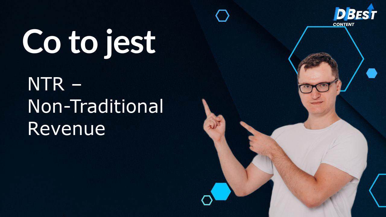 NTR - Nietradycyjny Przychód: Jak Zwiększyć Dochody? 1 NTR - Nietradycyjny Przychód: Jak Zwiększyć Dochody?