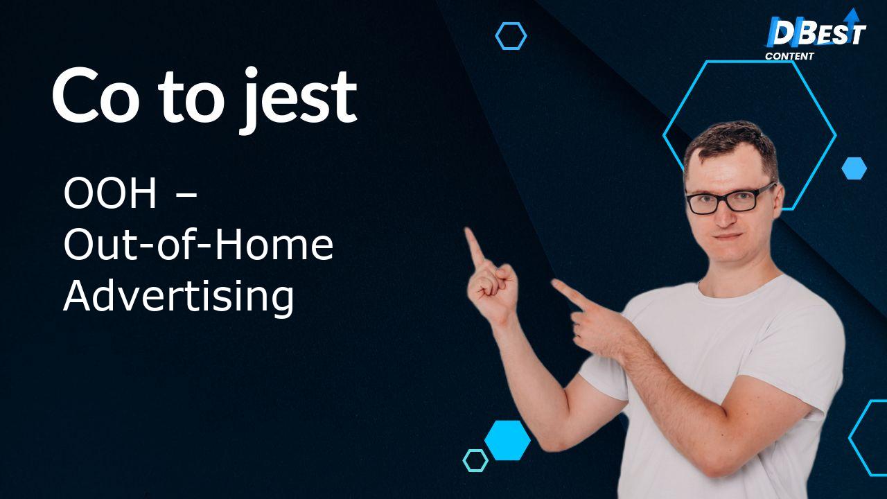OOH – Reklama zewnętrzna: Co to jest i jak ją wykorzystać? 1 OOH – Reklama zewnętrzna: Co to jest i jak ją wykorzystać?