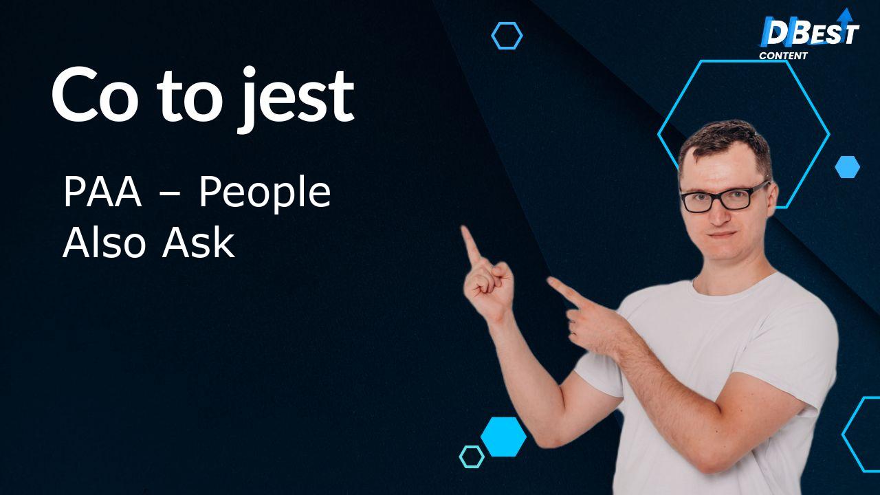 PAA (People Also Ask) w SEO: Jak wykorzystać? Poradnik!