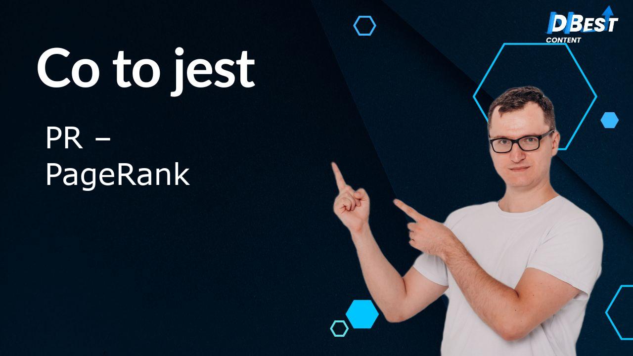 PageRank (PR): Co to jest? Jak działa? SEO poradnik