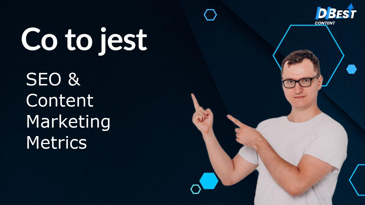 SEO & Content Marketing: 10 Kluczowych Wskaźników + 4 do Ominięcia! 1 SEO & Content Marketing: 10 Kluczowych Wskaźników + 4 do Ominięcia!