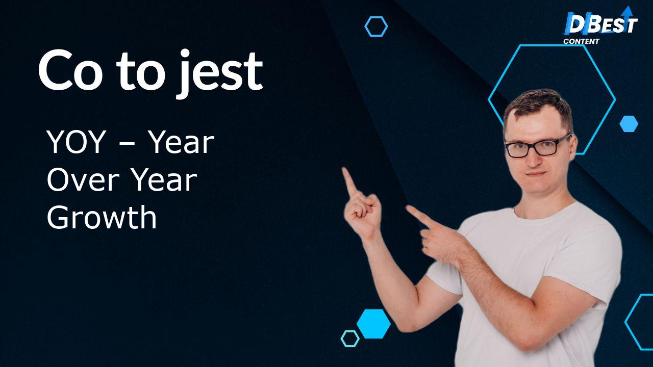 Wzrost YoY (rok do roku): Jak Mierzyć i Analizować Sukces Firmy?