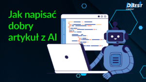Jak napisać dobry artykuł z AI: Kompletny przewodnik