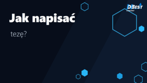 Jak napisać tezę? Rozprawka, praca i teza badawcza