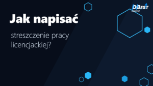 Jak napisać streszczenie pracy licencjackiej? Wzór