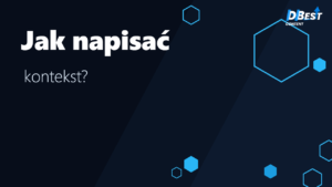 Jak napisać kontekst? Rodzaje i wzór na maturę